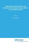 The Earth s Rotation and Reference Frames for Geodesy and Geodynamics