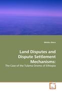 Land Disputes and Dispute Settlement Mechanisms - Melaku Abera