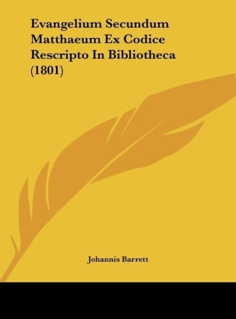 Evangelium Secundum Matthaeum Ex Codice Rescripto In Bibliotheca (1801) - Barrett, Johannis