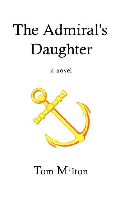 The Admiral s Daughter - Milton, Tom