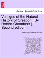 Anonymous: Vestiges of the Natural History of Creation. [By - Anonymous Chambers, Robert