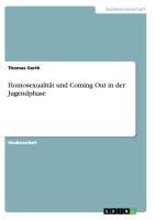 Homosexualitaet und Coming Out in der Jugendphase - Gerth, Thomas