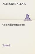 Contes humoristiques - Tome I - Allais, Alphonse