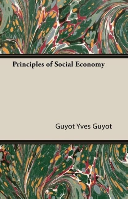 Principles of Social Economy - Yves Guyot, Guyot Yves Guyot
