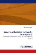 Weaving Business Networks in Indonesia - Achwan, Rochman