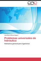 Problemas universales de hidráulica - Alfonso Segura, Julio Rene