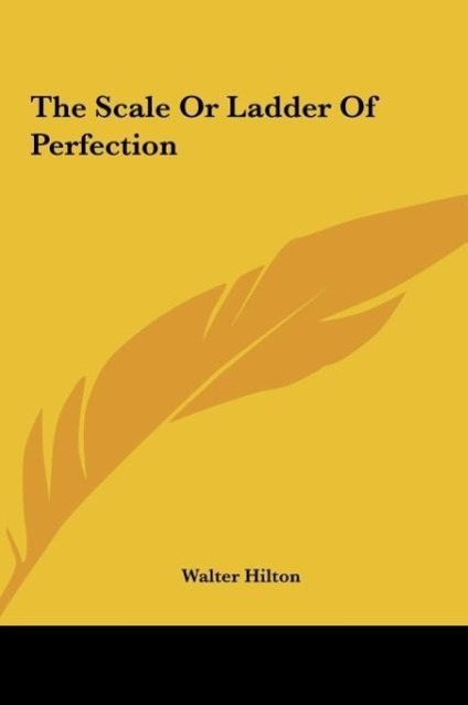 The Scale Or Ladder Of Perfection - Hilton, Walter