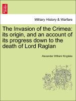 Kinglake, A: Invasion of the Crimea: its origin, and an acco - Kinglake, Alexander William