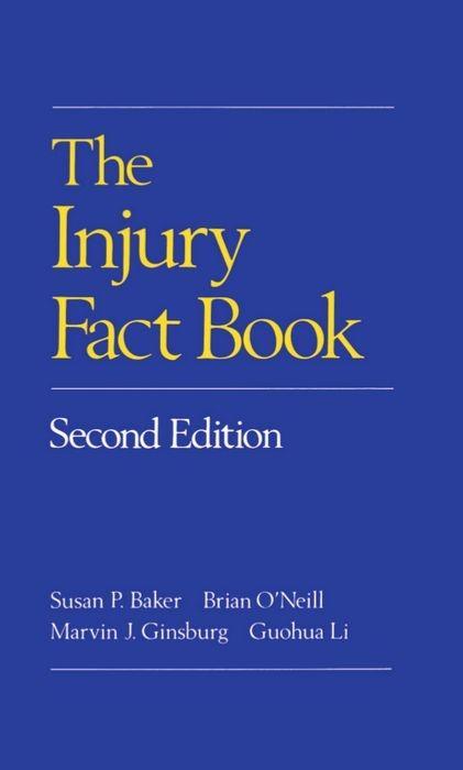 The Injury Fact Book, Second Edition - Baker, Susan P. O Neill, Brian Ginsburg, Marvin J.