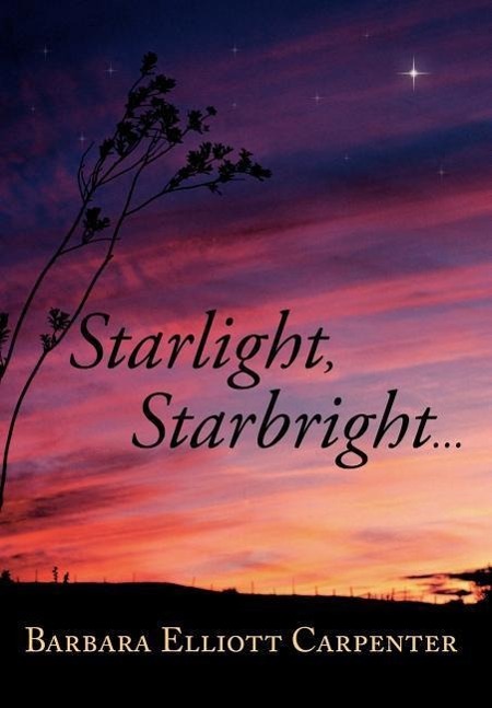 Starlight, Starbright. . . - Carpenter, Barbara Elliott