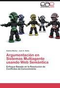 Argumentación en Sistemas Multiagente usando Web Semántica - Muñoz, Andrés Botía, Juan A.