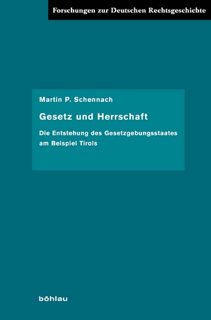 Gesetz und Herrschaft Schennach, Martin P. Forschungen zur deutschen Rechtsges.. - Schennach, Martin P.