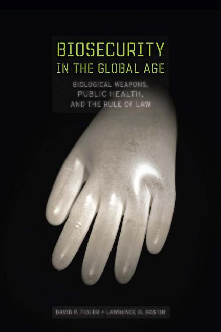 Fidler, D: Biosecurity in the Global Age - Fidler, David P. Gostin, Lawrence O.