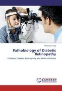 Pathobiology of Diabetic Retinopathy - Ehtishamul Haq