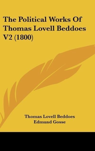 The Political Works Of Thomas Lovell Beddoes V2 (1800) - Beddoes, Thomas Lovell