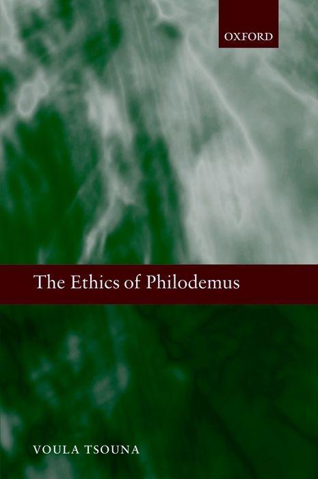 The Ethics of Philodemus - Tsouna, Voula