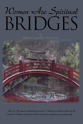 Women Are Spiritual Bridges - Gandy-Wilson, Bren