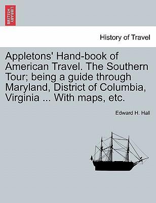 Hall, E: Appletons  Hand-book of American Travel. The Southe - Hall, Edward H.