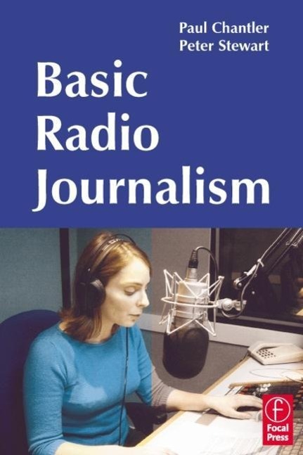 Basic Radio Journalism - Paul Chantler Peter Stewart (South East Today, BBC Regional Broadcasting Centre, Surrey, UK)