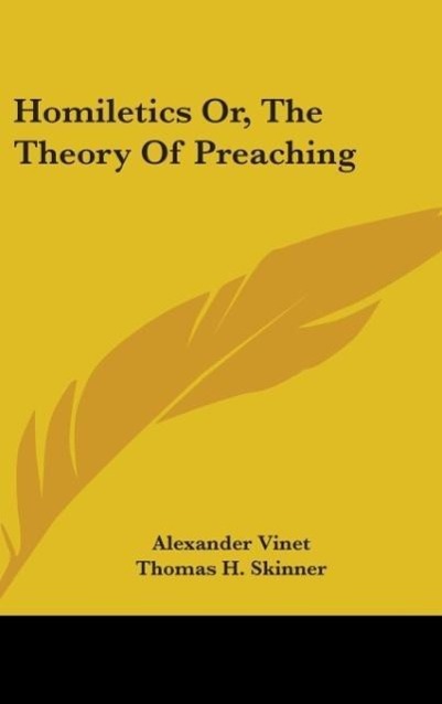 Homiletics Or, The Theory Of Preaching - Vinet, Alexander