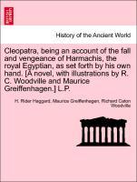 Haggard, H: Cleopatra, being an account of the fall and veng - Haggard, H. Rider Greiffenhagen, Maurice Woodville, Richard Caton