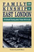 FAMILY & KINSHIP IN EAST LONDO - Young, Michael W. Willmott, Peter