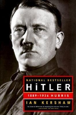 Hitler: 1889-1936: Hubris - Kershaw, Ian