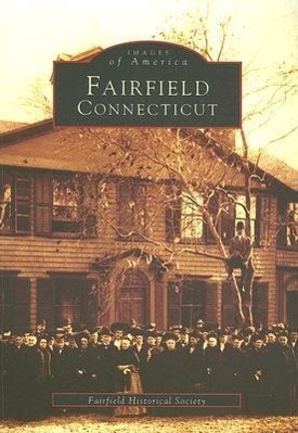 Fairfield, Connecticut - Fairfield Historical Society