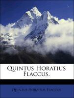 Quintus Horatius Flaccus. - Flaccus, Quintus Horatius