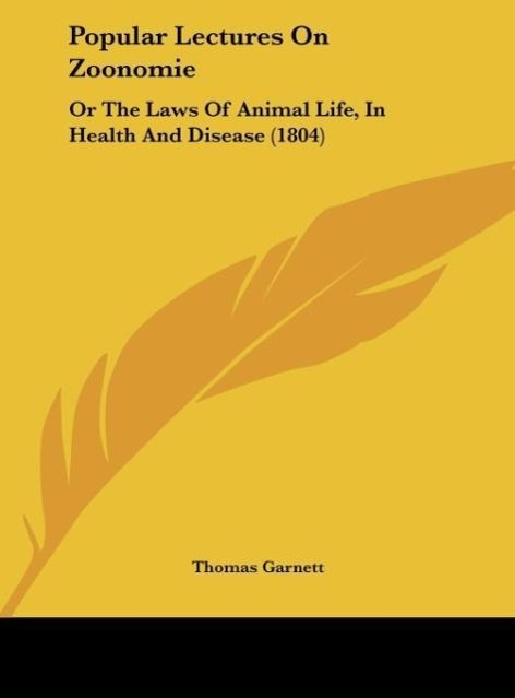 Popular Lectures On Zoonomie - Garnett, Thomas