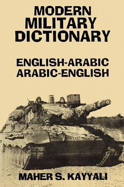 Modern Military Dictionary: English-Arabic/Arabic-English - Kayyali, Maher