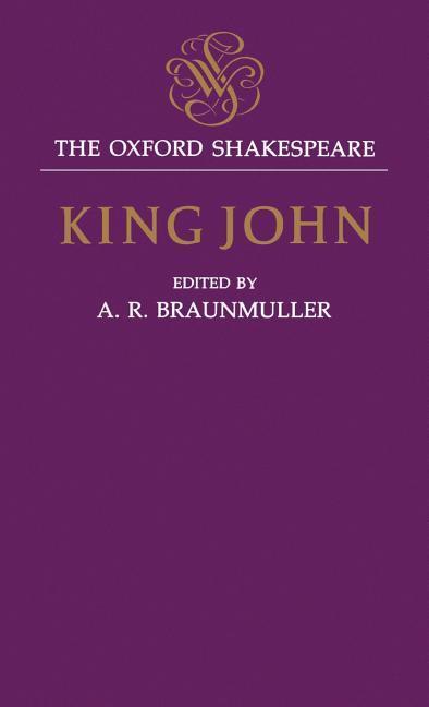 King John: The Oxford Shakespeare - Shakespeare, William