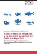 Sobre sistemas acuáticos y peces de la provincia de Salta en Argentina - Lucía Beatriz del Carmen Nieva Federico G. Mohr