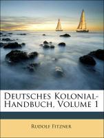 Deutsches Kolonial-Handbuch, Volume 1 - Fitzner, Rudolf