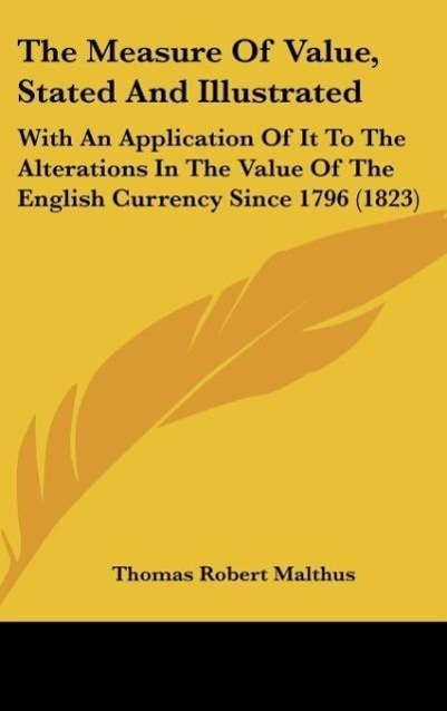 The Measure Of Value, Stated And Illustrated - Malthus, Thomas Robert