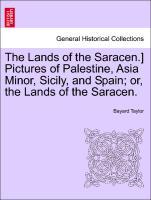 Taylor, B: Lands of the Saracen.] Pictures of Palestine, Asi - Taylor, Bayard
