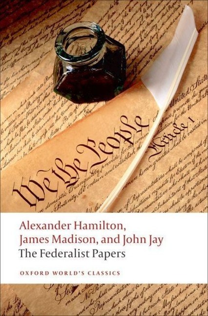 The Federalist Papers - Hamilton, Alexander Madison, James Jay, John