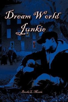 Dream World Junkie - Morris, Brooks