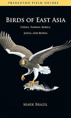 Birds of East Asia: China, Taiwan, Korea, Japan, and Russia - Brazil, Mark