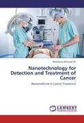 Nanotechnology for Detection and Treatment of Cancer - Mamdouh Moawad Ali