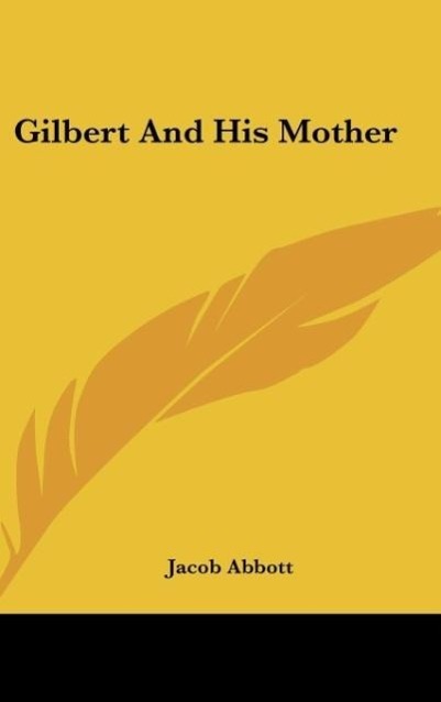Gilbert And His Mother - Abbott, Jacob