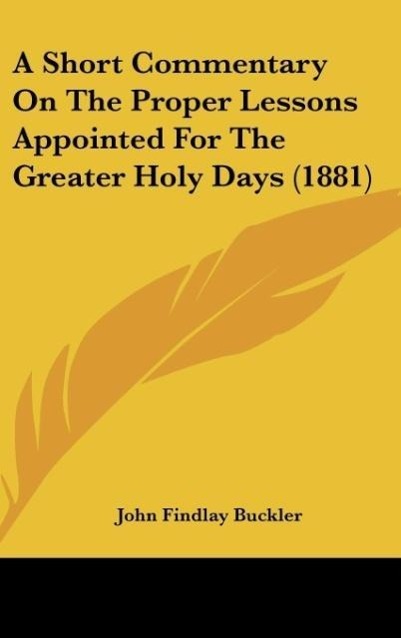 Buckler, J: Short Commentary On The Proper Lessons Appointed - Buckler, John Findlay