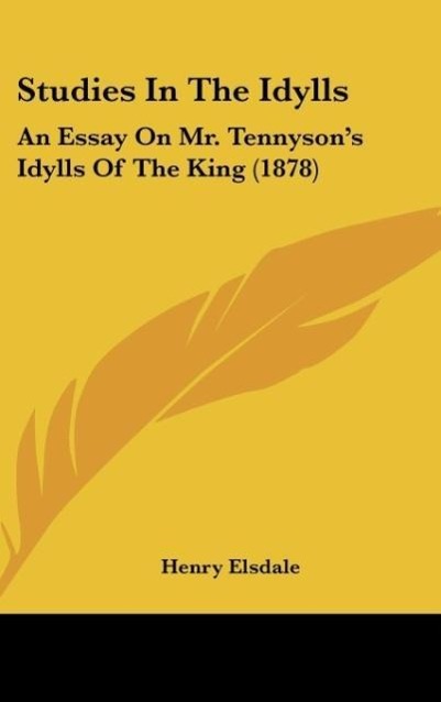 Studies In The Idylls - Elsdale, Henry