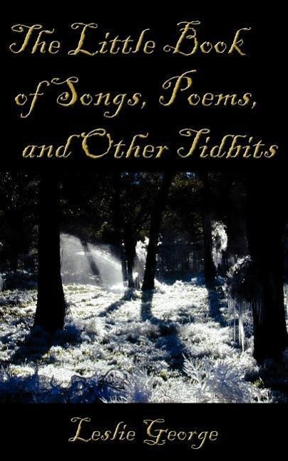 The Little Book Of Poems, Songs, and other TidBits - George, Leslie