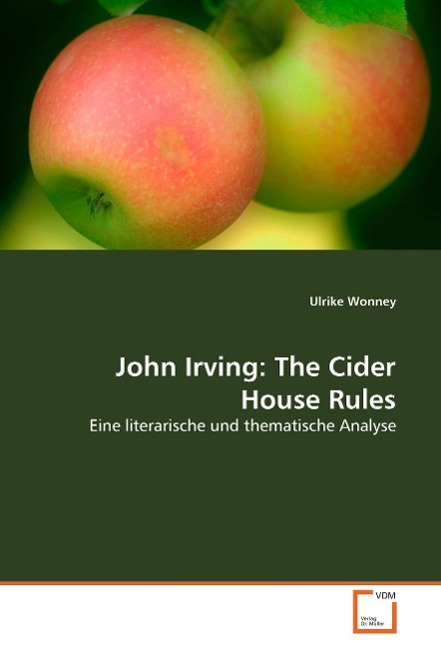 John Irving: The Cider House Rules - Wonney, Ulrike