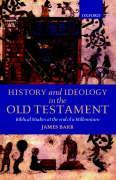 History and Ideology in the Old Testament: Biblical Studies at the End of a Millennium - Barr, James