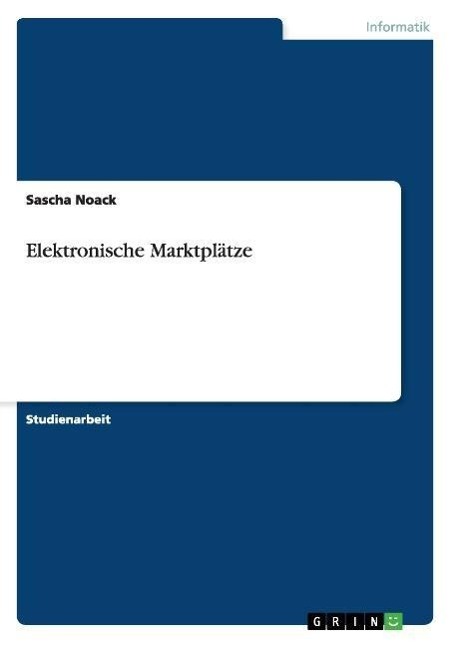 Elektronische Marktplaetze - Noack, Sascha