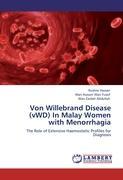Von Willebrand Disease (vWD) In Malay Women with Menorrhagia - Hassan, Rosline Wan Yusof, Wan Aswani Abdullah, Wan Zaidah
