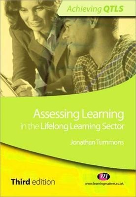 Assessing Learning in the Lifelong Learning Sector - Tummons, Jonathan
