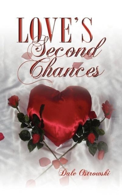 Love s Second Chances - Ostrowski, Dale